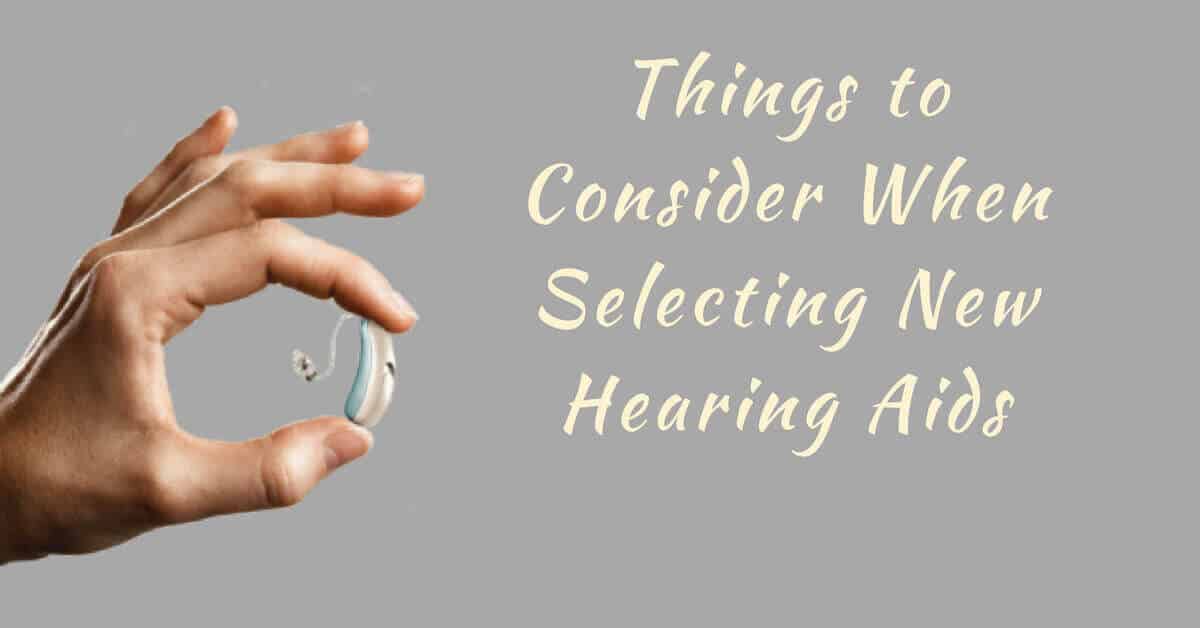 Featured image for “Things to Consider When Selecting New Hearing Aids”