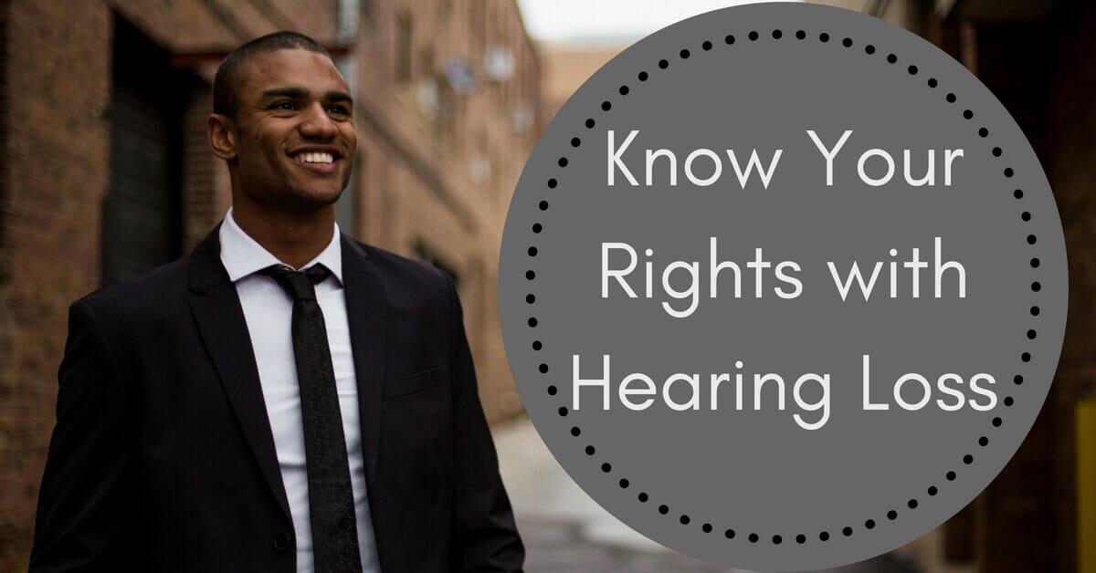 Featured image for “Know Your Rights with Hearing Loss”