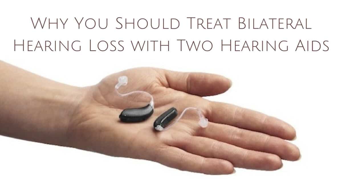 Featured image for “Why You Should Treat Bilateral Hearing Loss with Two Hearing Aids”