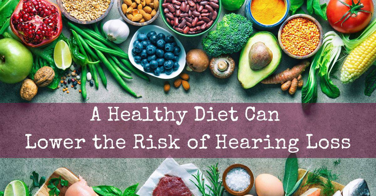 Featured image for “A Healthy Diet Can Lower the Risk of Hearing Loss”