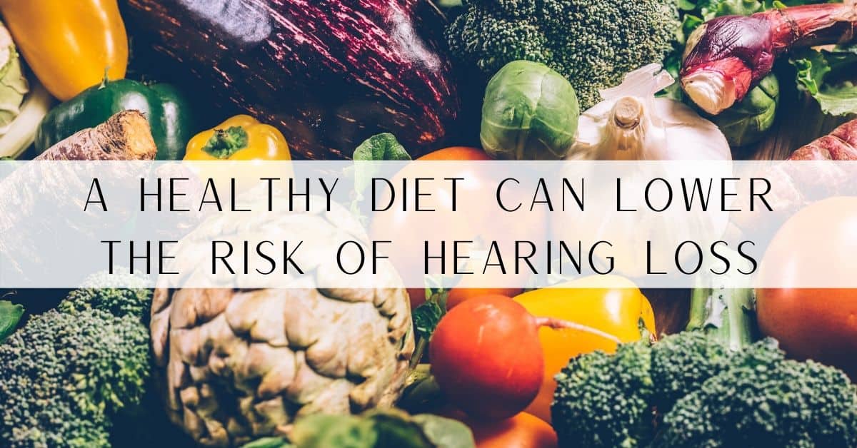 Featured image for “A Healthy Diet Can Lower the Risk of Hearing Loss”