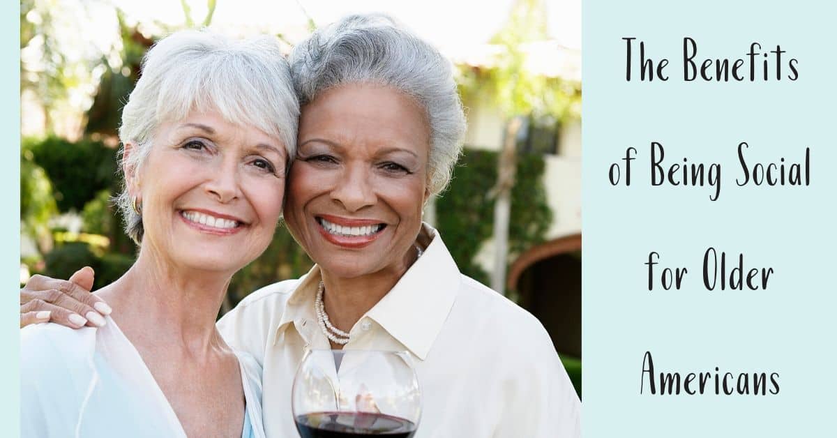 Featured image for “The Benefits of Being Social for Older Americans”