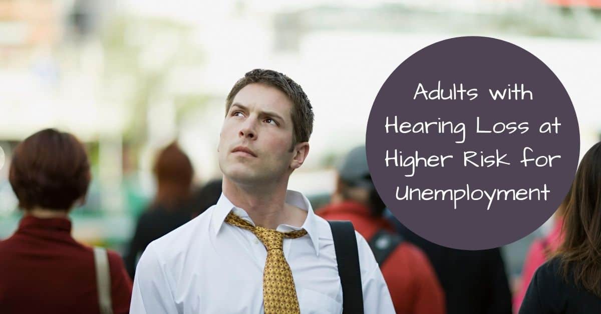 Featured image for “Adults with Hearing Loss at Higher Risk for Unemployment”