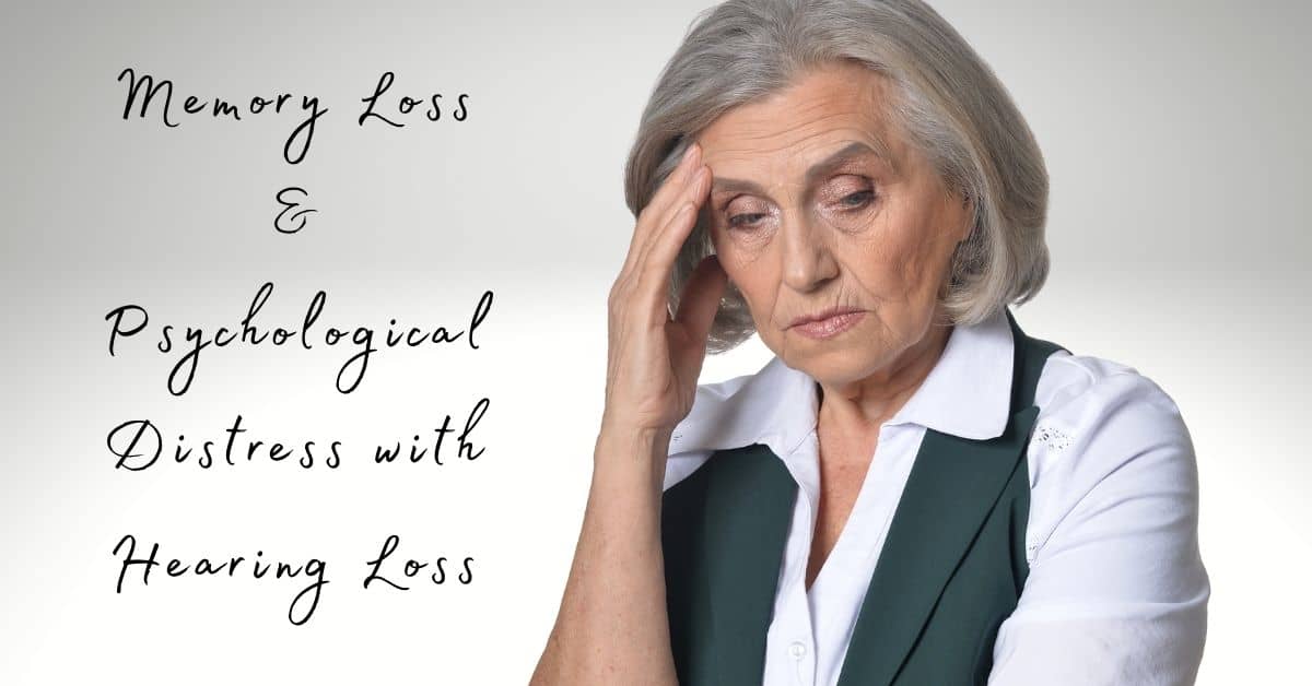 Featured image for “Memory Loss & Psychological Distress with Hearing Loss”