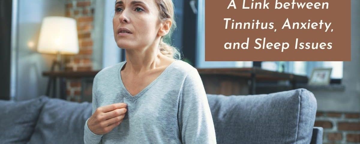 A Link Between Tinnitus Anxiety And Sleep Issues Hearing Aid Specialists Of The Central Coast