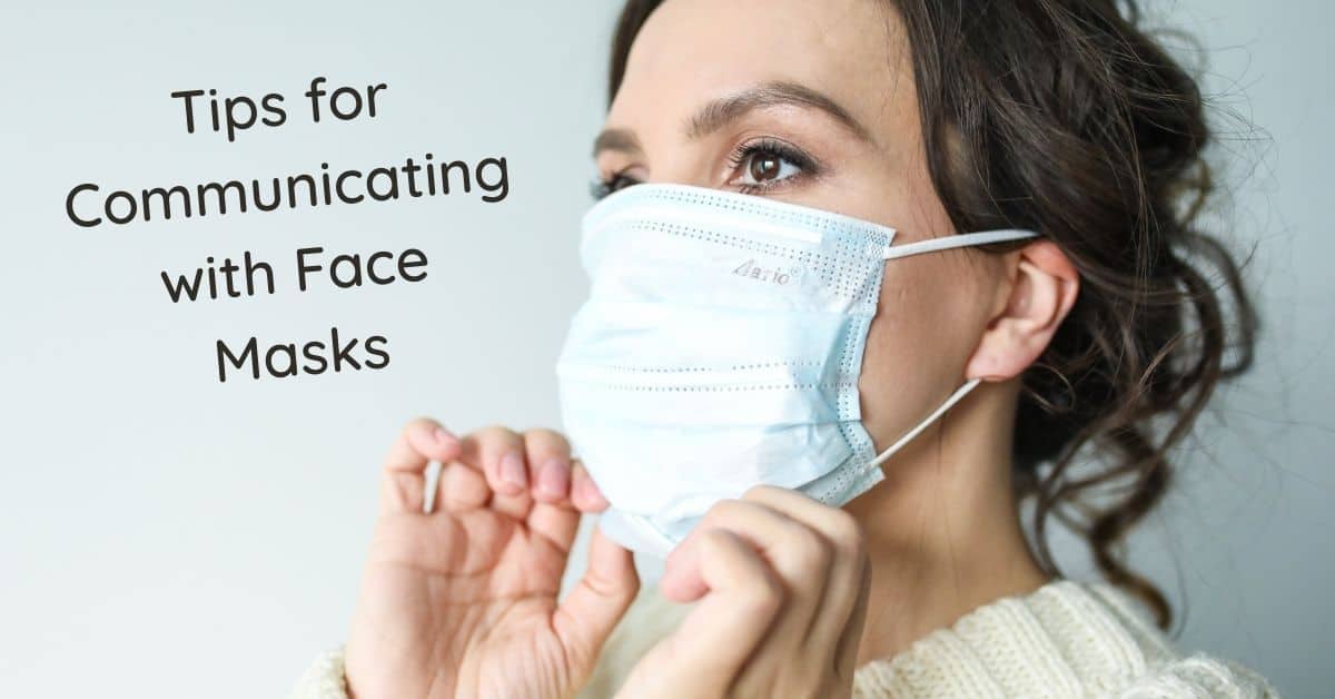 Featured image for “Tips for Communicating with Face Masks”