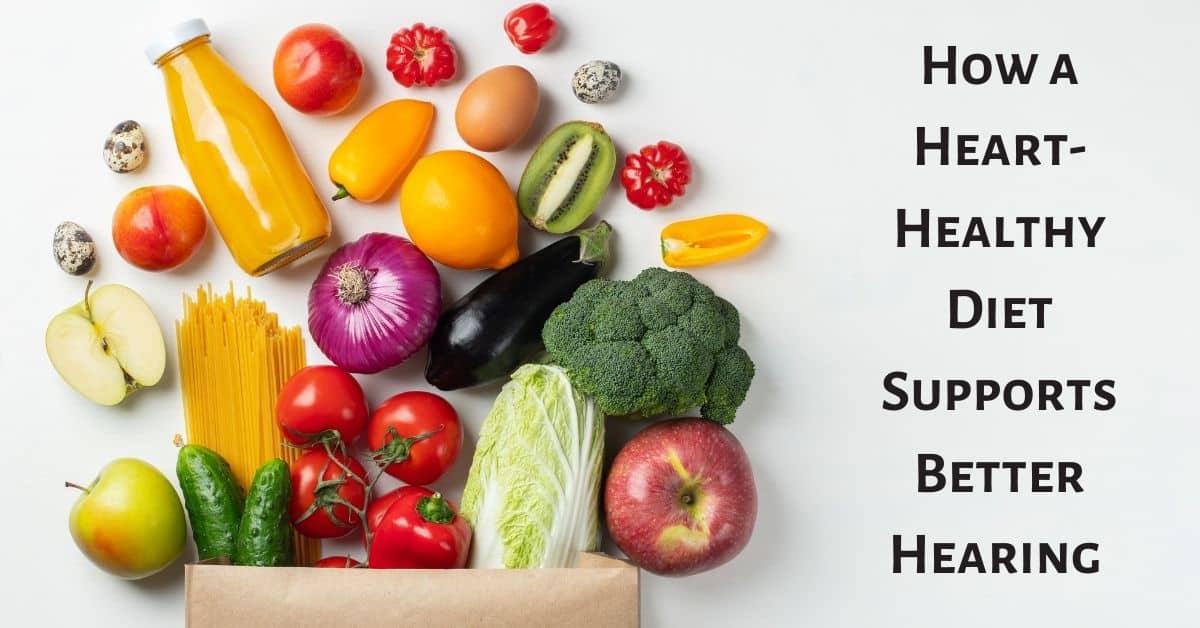 Featured image for “How a Heart-Healthy Diet Supports Better Hearing”