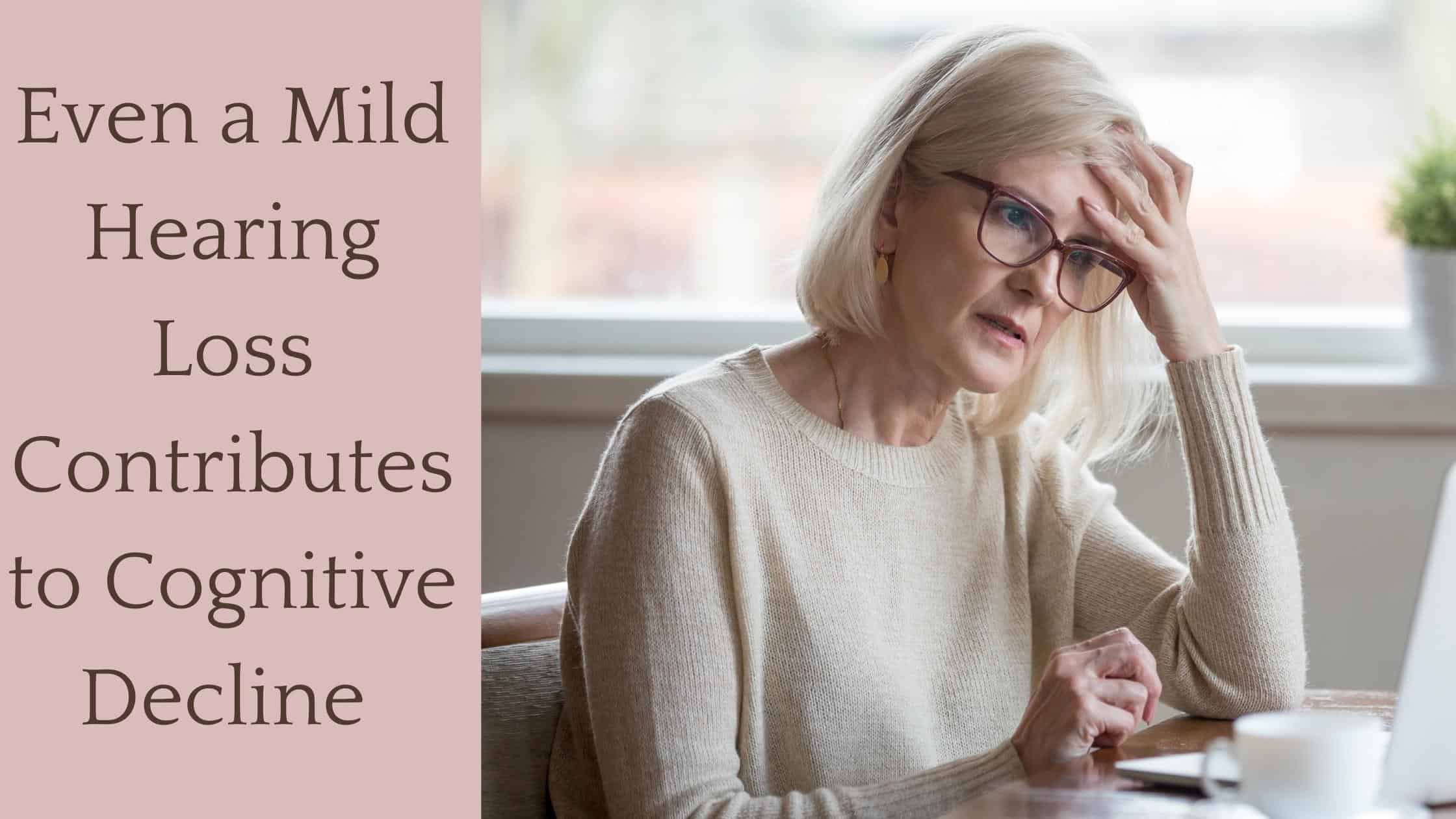 Featured image for “Even a Mild Hearing Loss Contributes to Cognitive Decline”