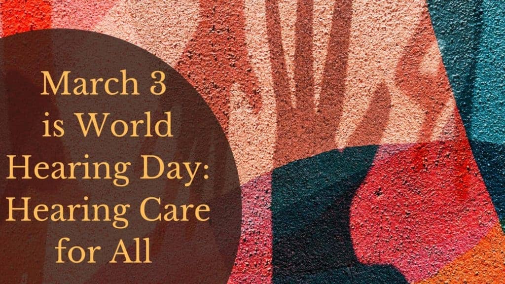 Featured image for “March 3 is World Hearing Day. Hearing Care for All”