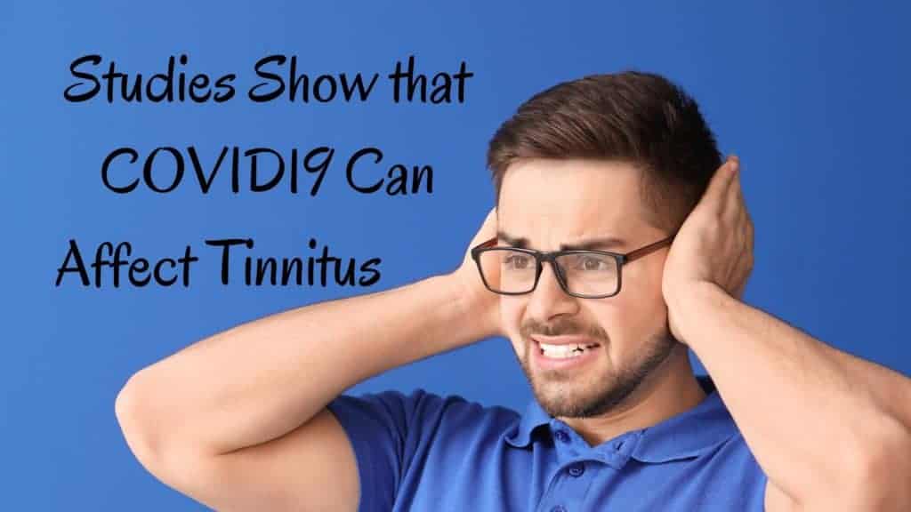 Featured image for “Studies Show that Covid19 Can Affect Tinnitus”