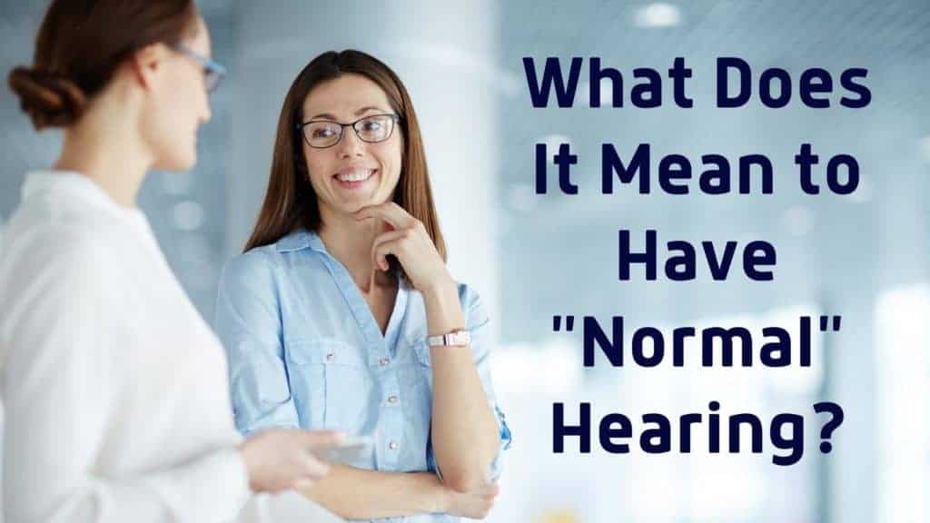 What Does It Mean to Have "Normal" Hearing?