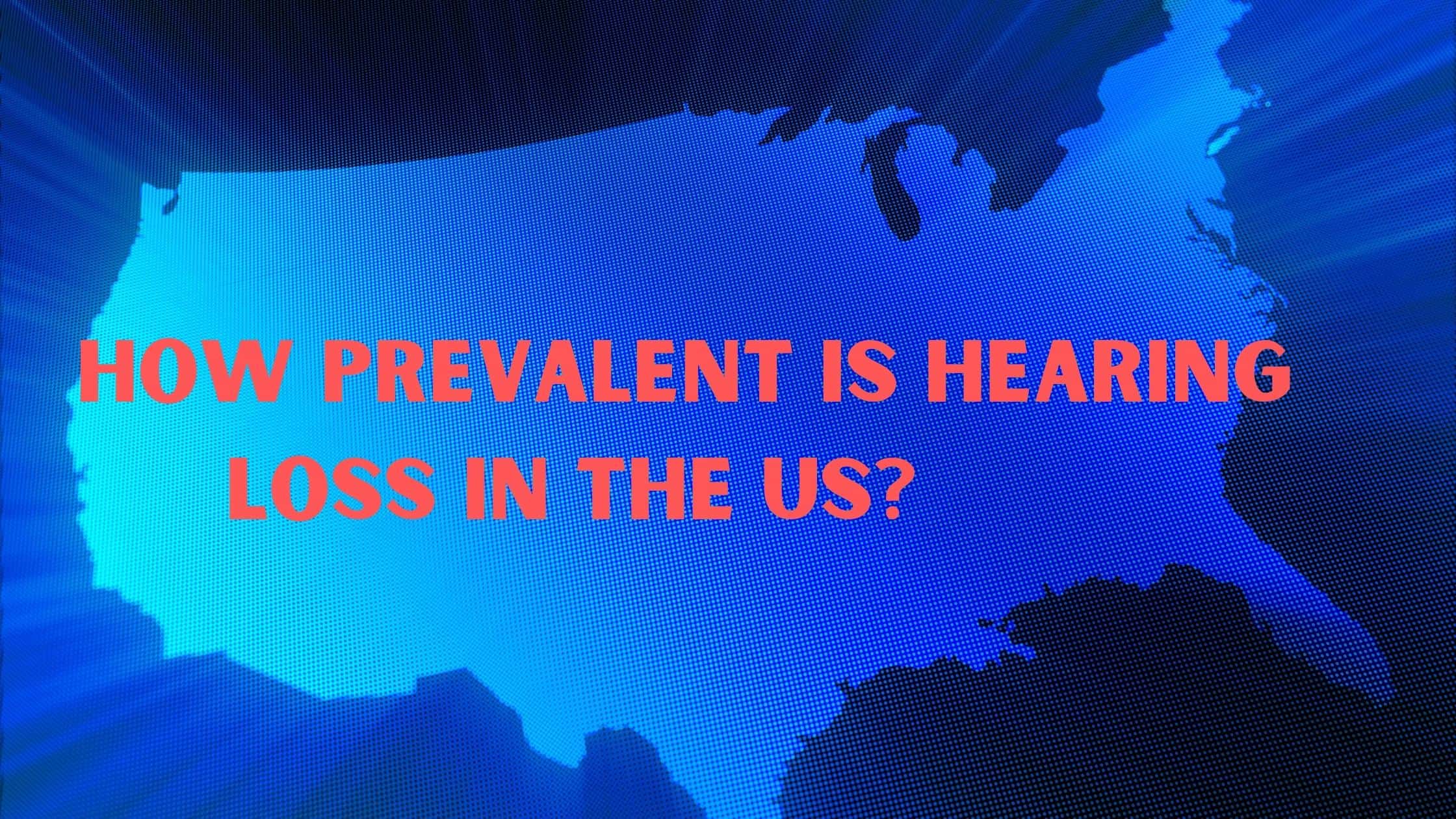 Featured image for “How Prevalent is Hearing Loss in the US?”